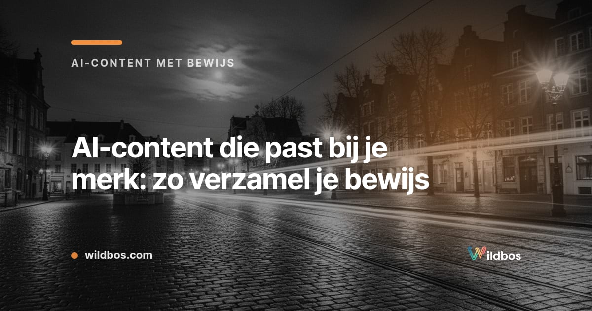 Kaart in Wildbos-stijl over het verzamelen van bewijs voor AI-content die bij je merk past