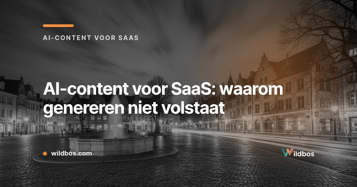 Kaart van Wildbos met de titel over waarom AI-content genereren niet volstaat voor SaaS
