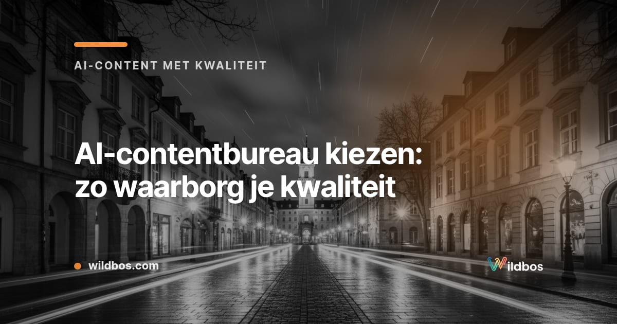 Kaart van Wildbos met tips om een AI-contentbureau te kiezen en kwaliteit te waarborgen