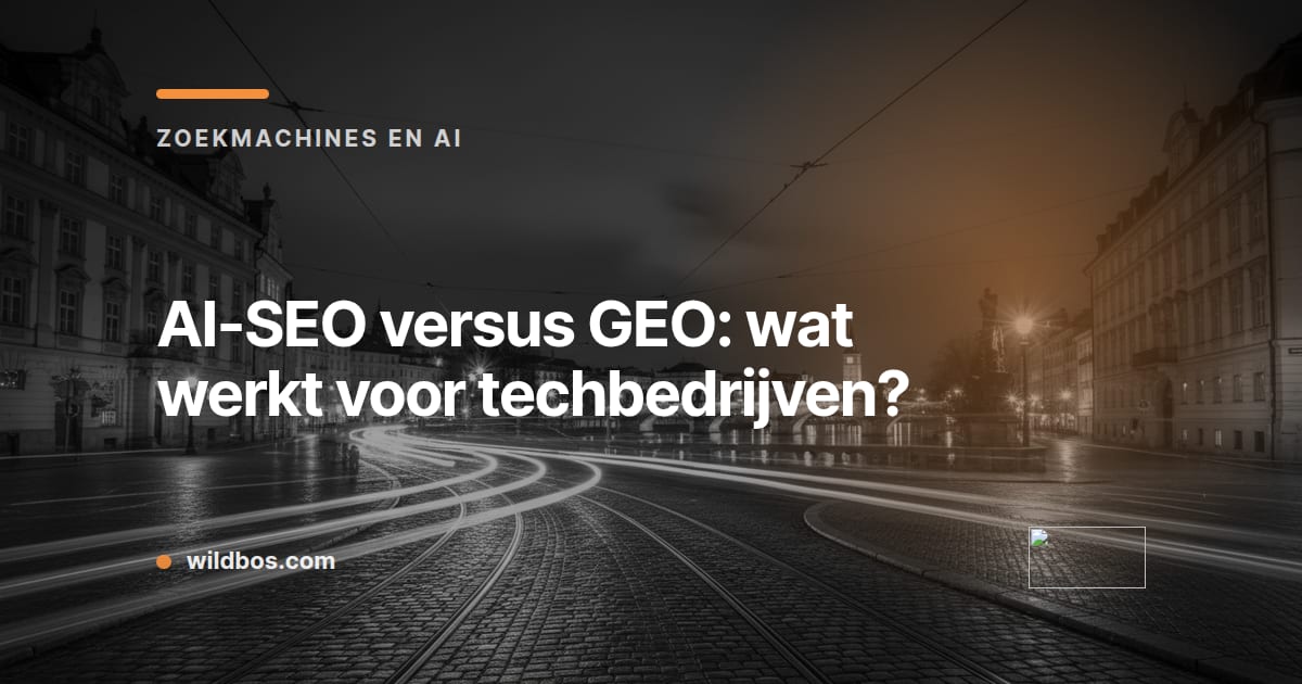 Wildbos-kaart over AI-SEO versus GEO voor techbedrijven