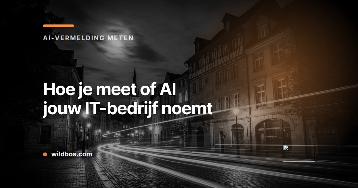 Merkkaart van Wildbos over het meten van AI-vermeldingen in je IT-bedrijf