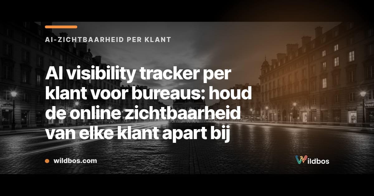 AI visibility tracker per klant voor bureaus