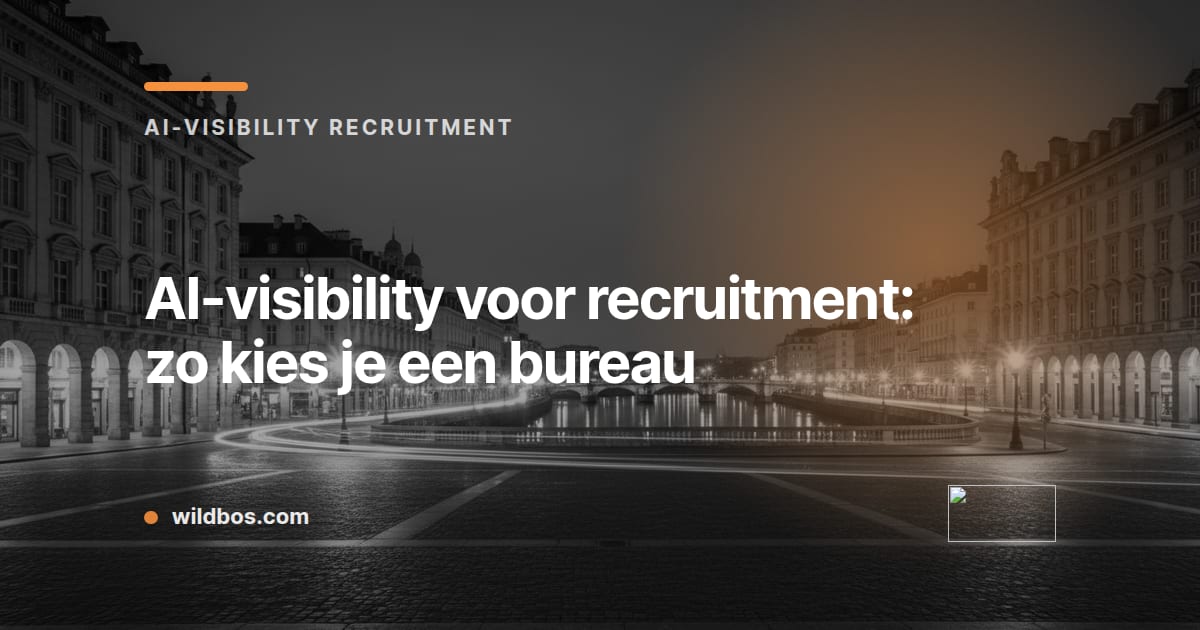 Merkkaart van Wildbos over het kiezen van een AI-visibilitybureau voor recruitment