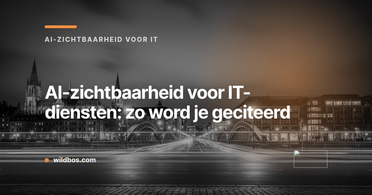 Merkkaart van Wildbos over AI-zichtbaarheid voor IT-diensten en hoe je geciteerd wordt