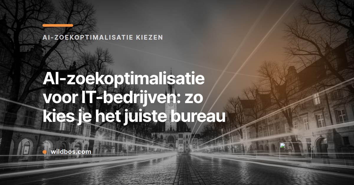 Kaart van Wildbos over het kiezen van een AI-zoekoptimalisatiebureau voor IT-bedrijven