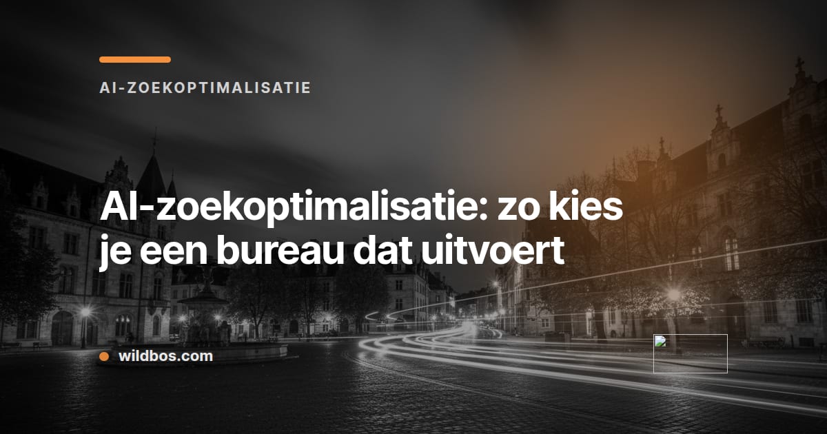 Kaart van Wildbos over het kiezen van een AI-zoekoptimalisatiebureau dat echt uitvoert