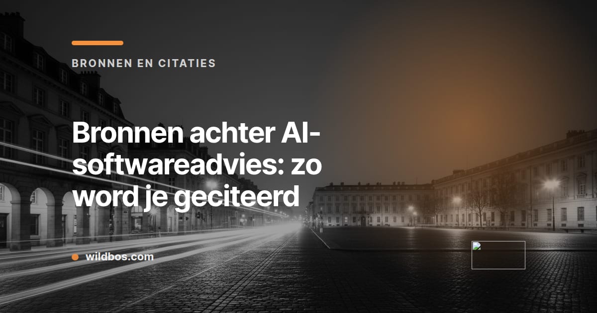 Kaart in Wildbos-stijl over bronnen achter AI-softwareadvies en hoe je geciteerd wordt