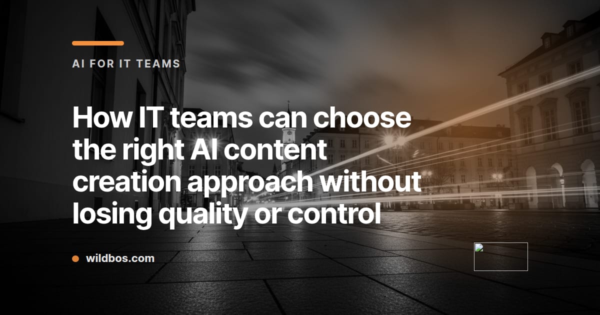 Wildbos brand card about choosing AI content creation for IT teams
