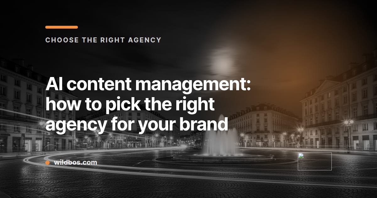 Branded card about choosing the right AI content management agency, by Wildbos