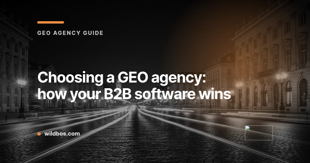 Wildbos brand card about choosing a GEO agency for B2B software success