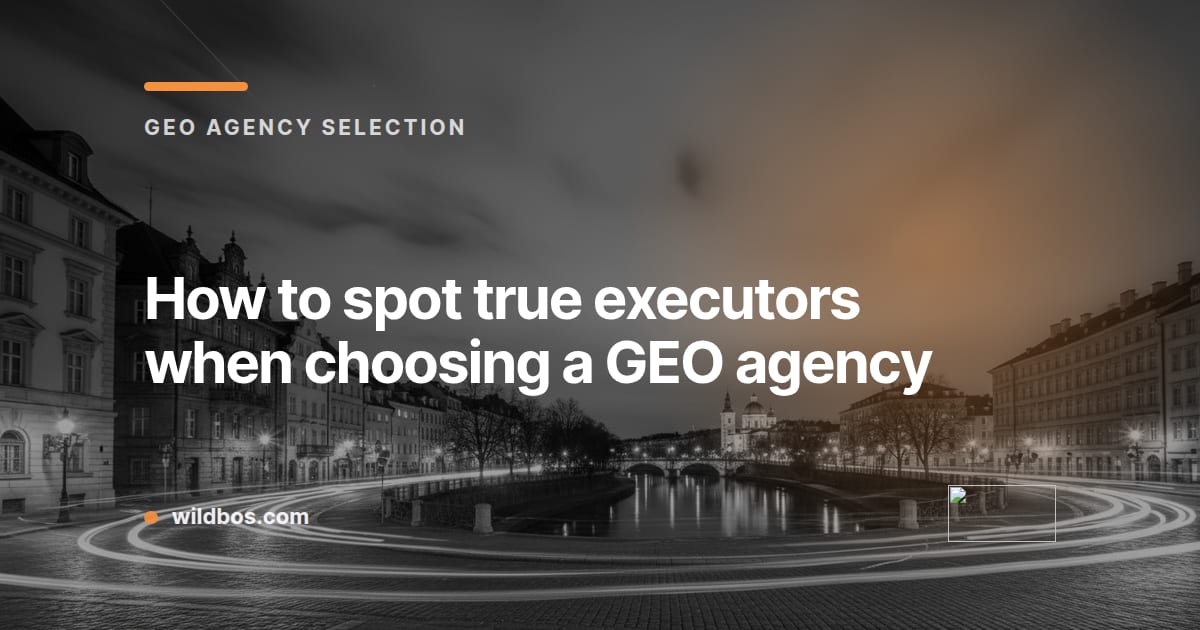 Branded card about choosing a GEO agency and spotting true executors, by Wildbos