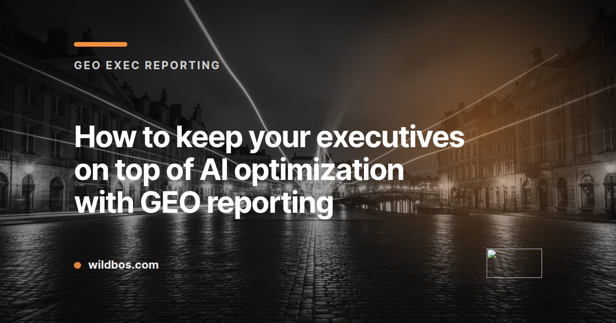 Wildbos brand-colored card explaining GEO reporting for executives tracking AI optimization
