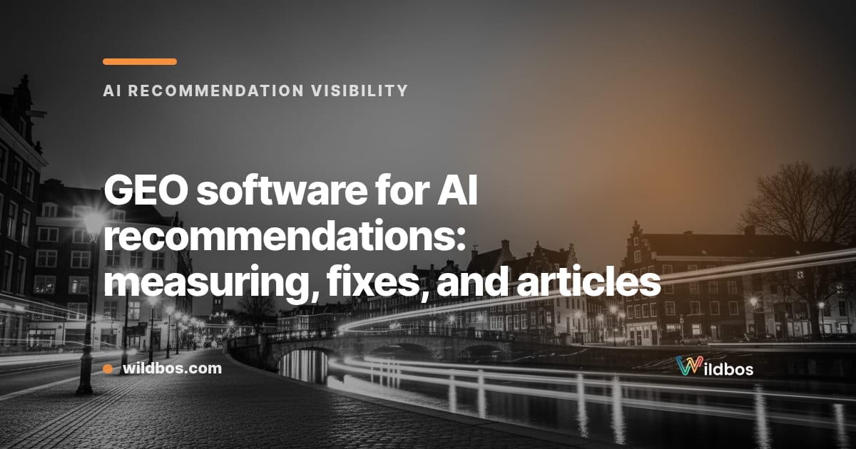 GEO software for AI recommendations: measuring, fixes, and articles