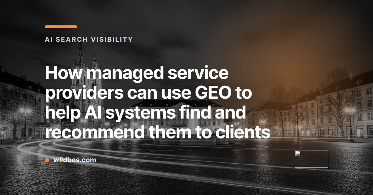 Wildbos card explaining how GEO helps managed service providers get found by AI-powered search