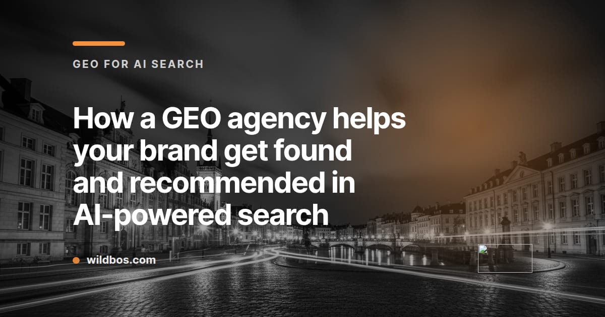 Branded card explaining how a GEO agency helps brands get found in AI, by Wildbos