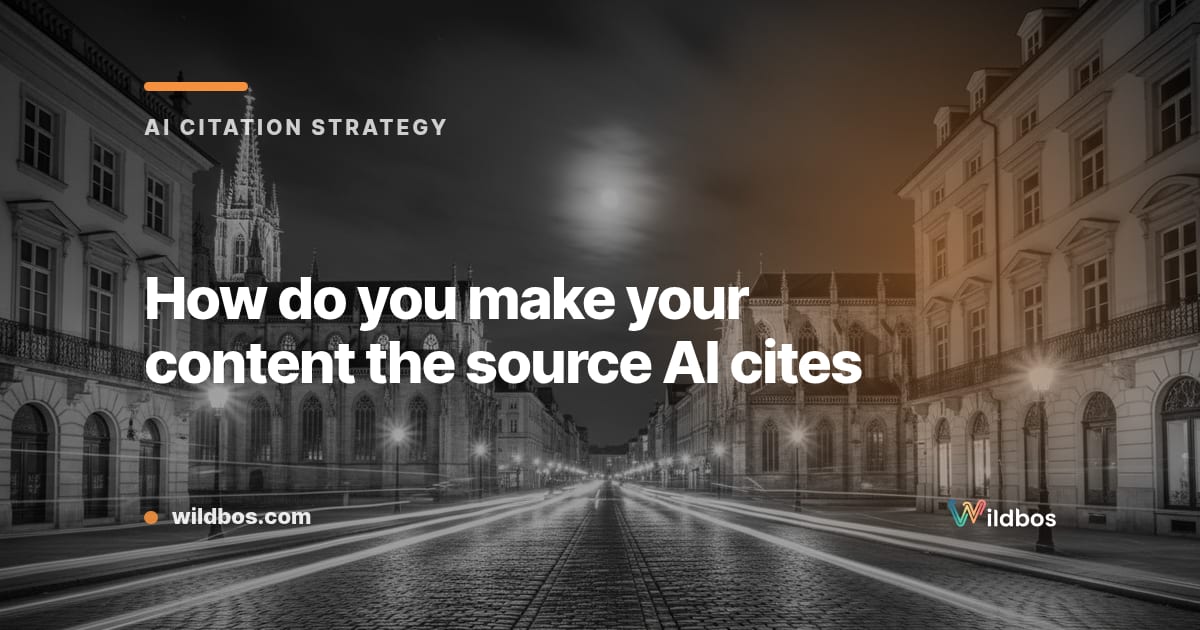 How do you make your content the source AI cites?