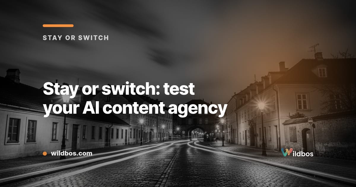 Stay or switch: test your AI content agency