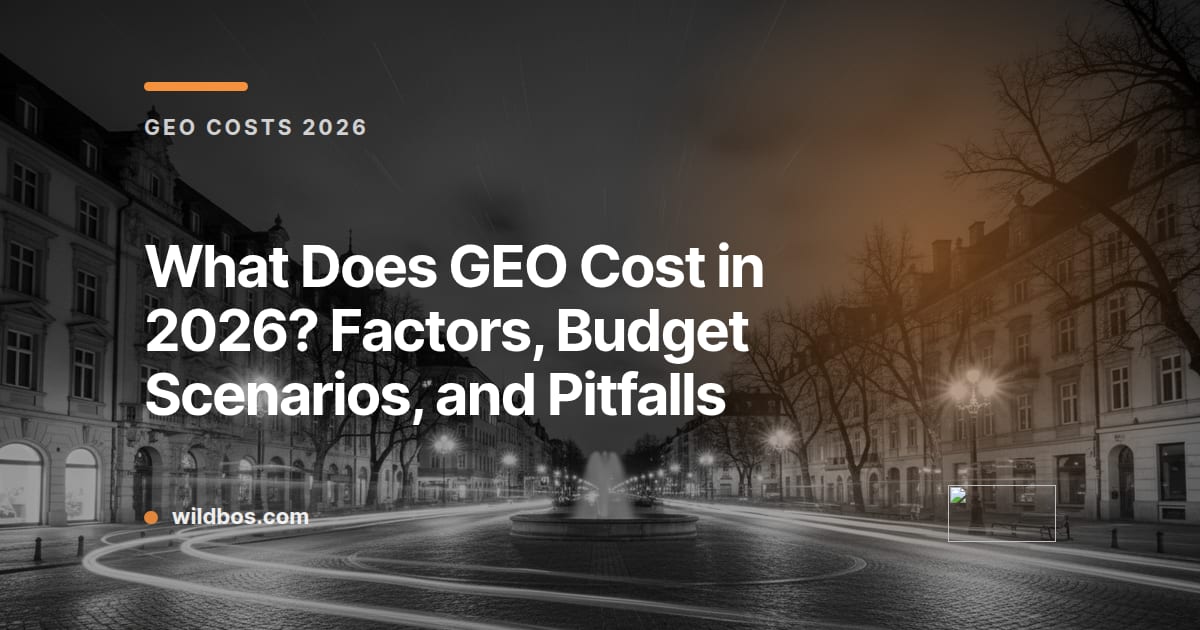 Wildbos card explaining what GEO costs in 2026, including budget factors and pitfalls