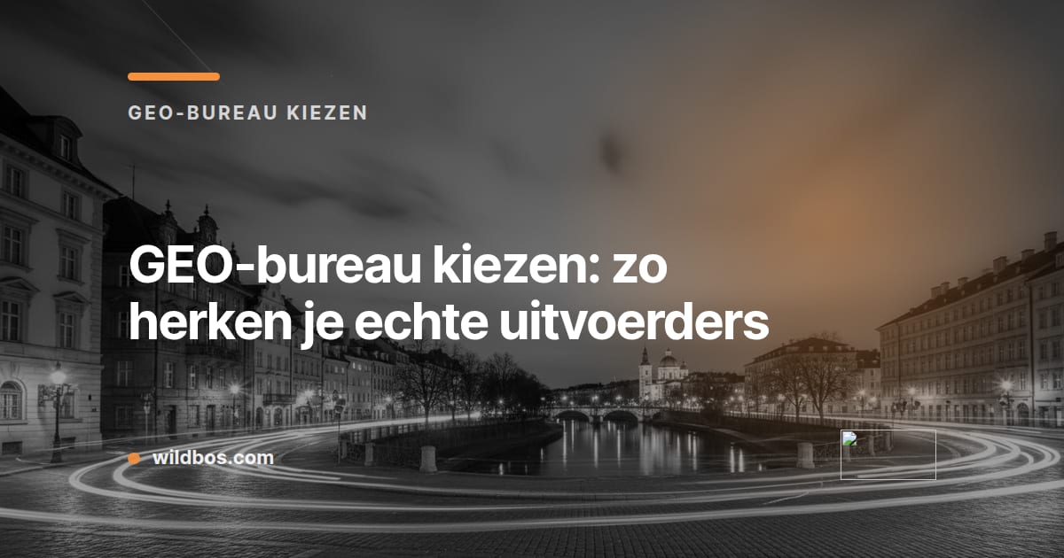 Kaart in Wildbos-merkkleur met de titel over het kiezen van een echt GEO-bureau