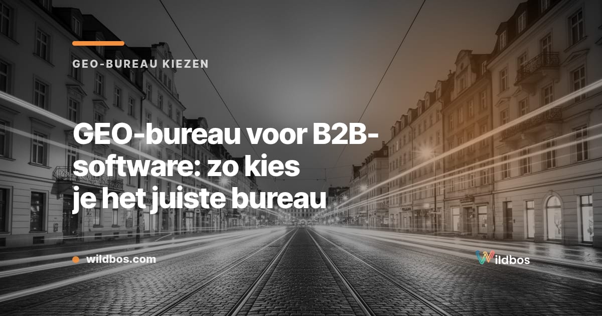 GEO-bureau voor B2B-software: zo kies je