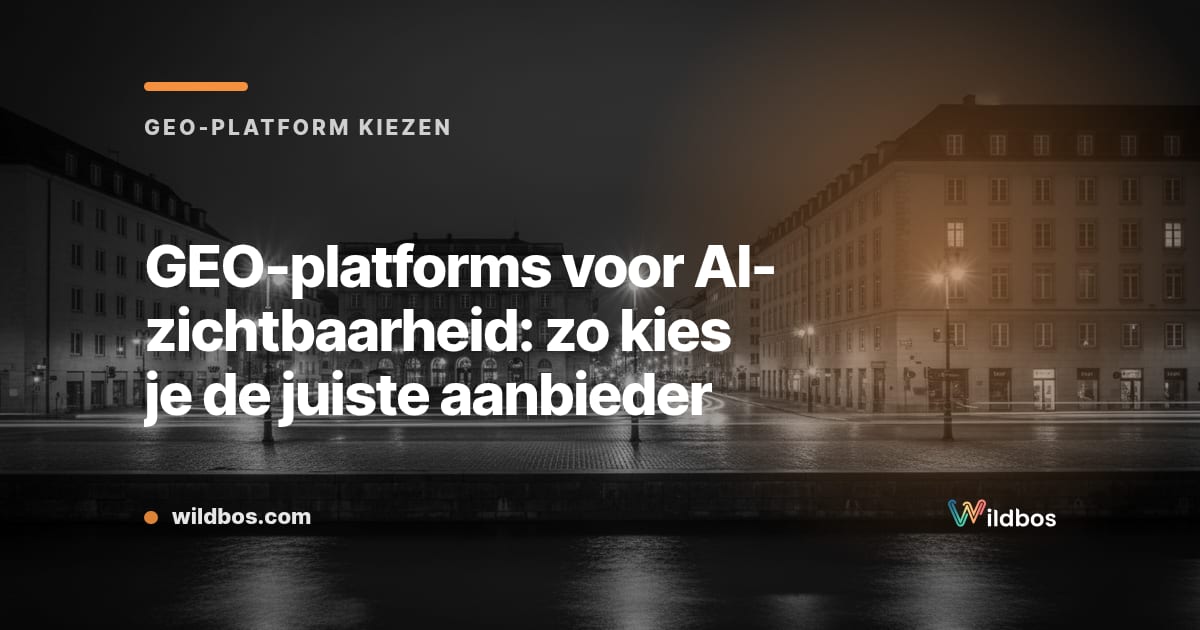 GEO-platforms voor AI-zichtbaarheid: zo kies je een aanbieder