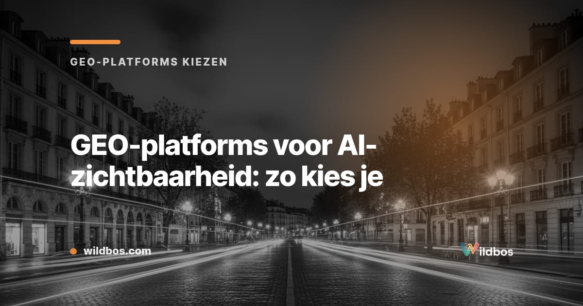 GEO-platforms voor AI-zichtbaarheid: zo kies je