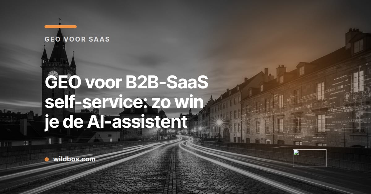 Kaart van Wildbos over GEO voor B2B-SaaS self-service en het winnen van de AI-assistent