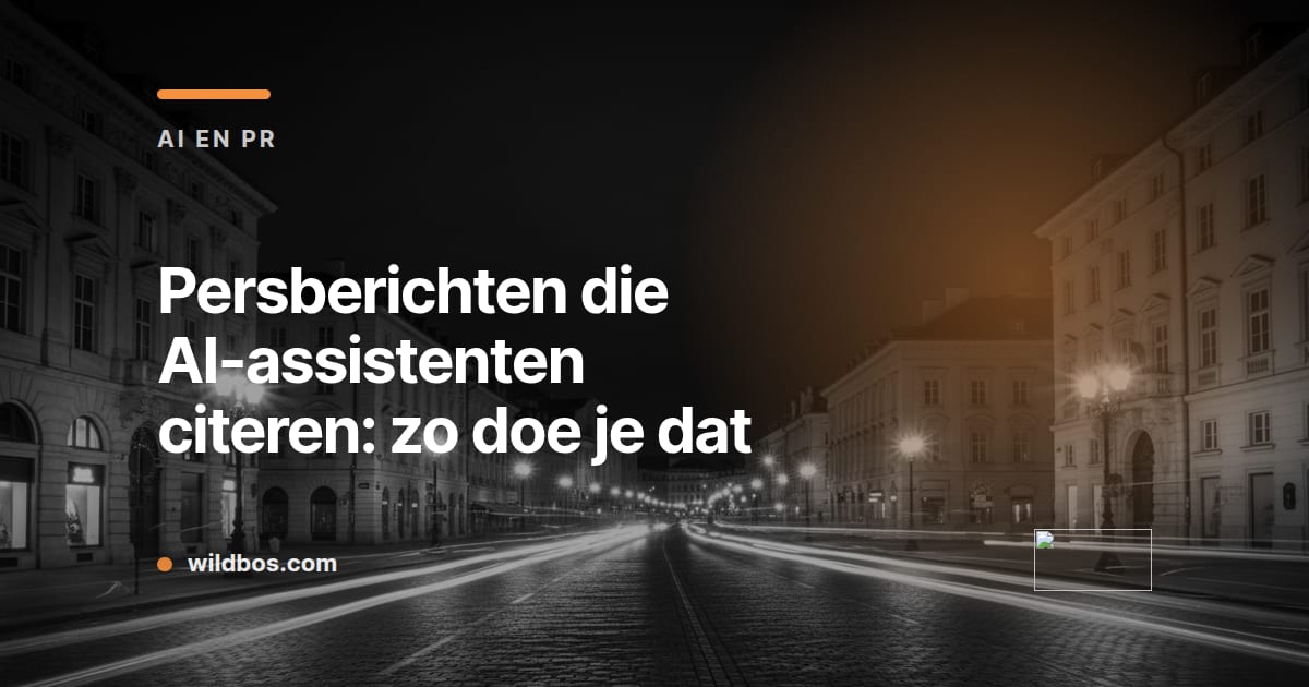 Merkkaart van Wildbos over persberichten schrijven die AI-assistenten citeren