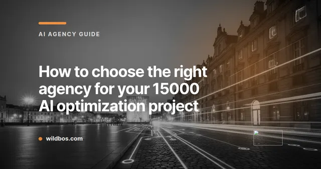 Wildbos brand card about choosing the right agency for AI optimization projects worth 15k