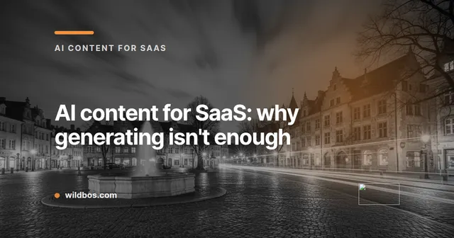 Branded card from Wildbos about why AI content generation alone is not enough for SaaS
