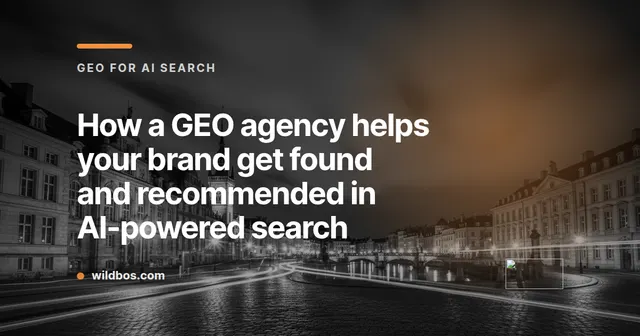 Branded card explaining how a GEO agency helps brands get found in AI, by Wildbos