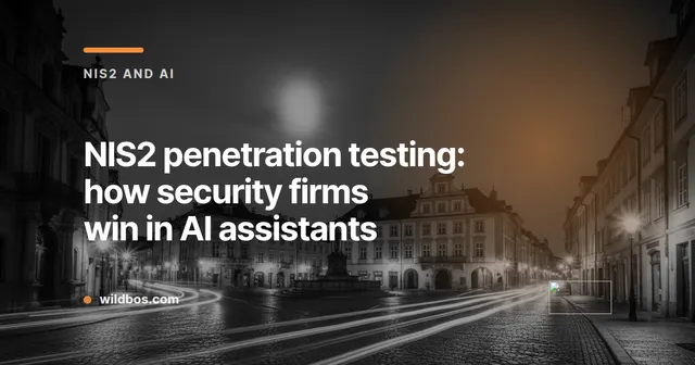 NIS2 penetration testing: how security firms win in AI assistants