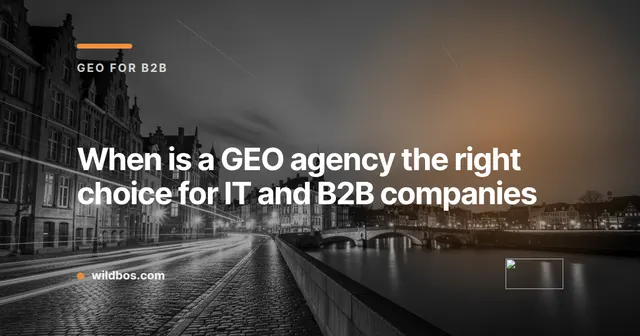 Branded card explaining when a GEO agency suits IT and B2B companies, by Wildbos