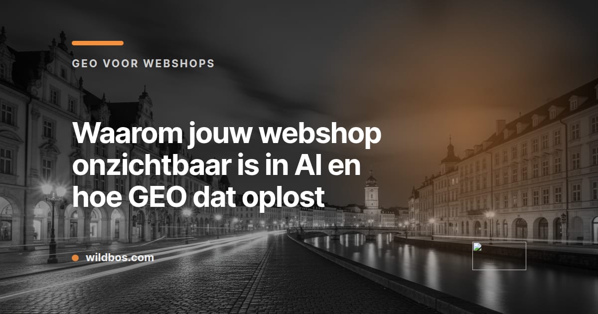 Merkkaart van Wildbos over waarom webshops onzichtbaar zijn in AI en hoe GEO dit oplost