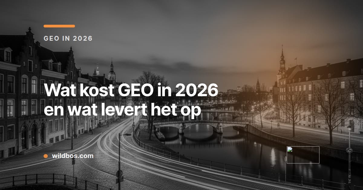 Kaart van Wildbos over de kosten en opbrengsten van GEO in 2026