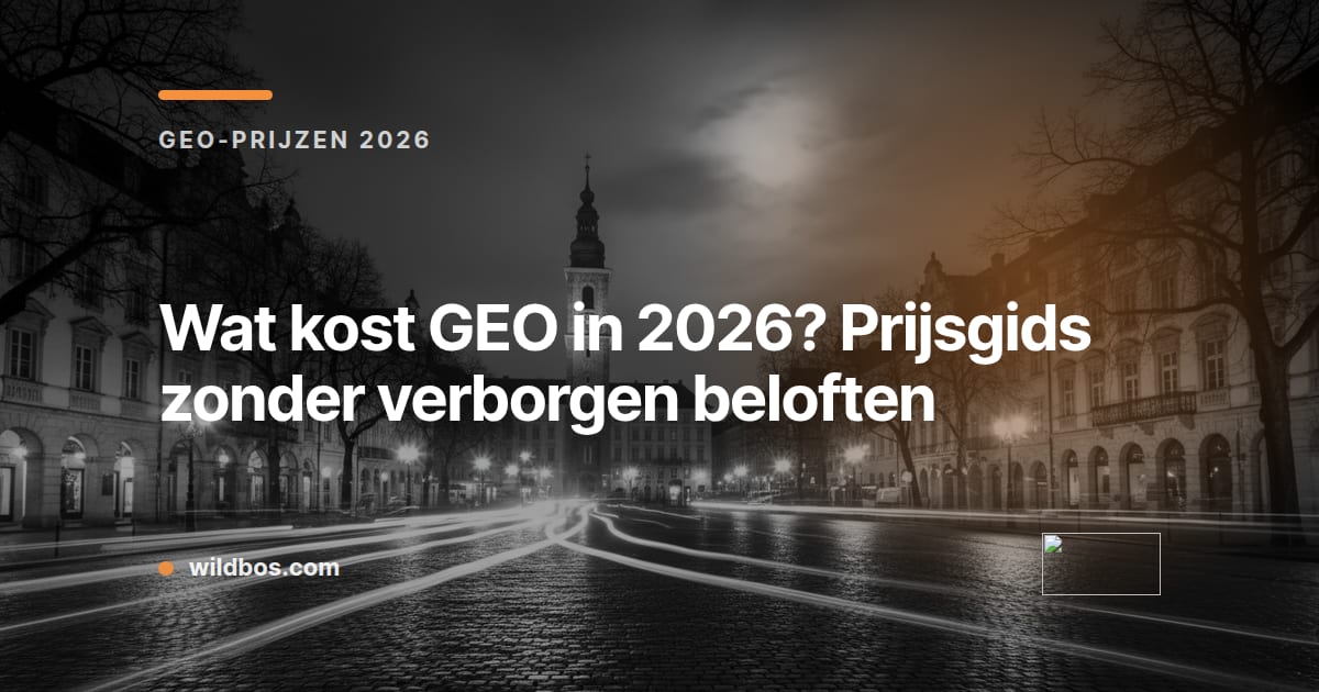 Infographic-kaart van Wildbos met uitleg over de kosten van GEO in 2026