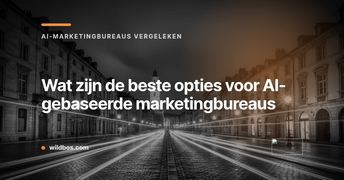 Kaart in Wildbos-merkkleur over AI-gebaseerde marketingbureaus en de beste opties