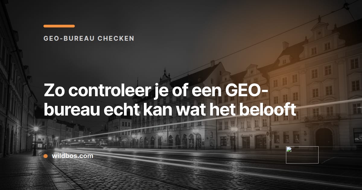 Kaart van Wildbos met tips om te controleren of een GEO-bureau echt resultaat levert