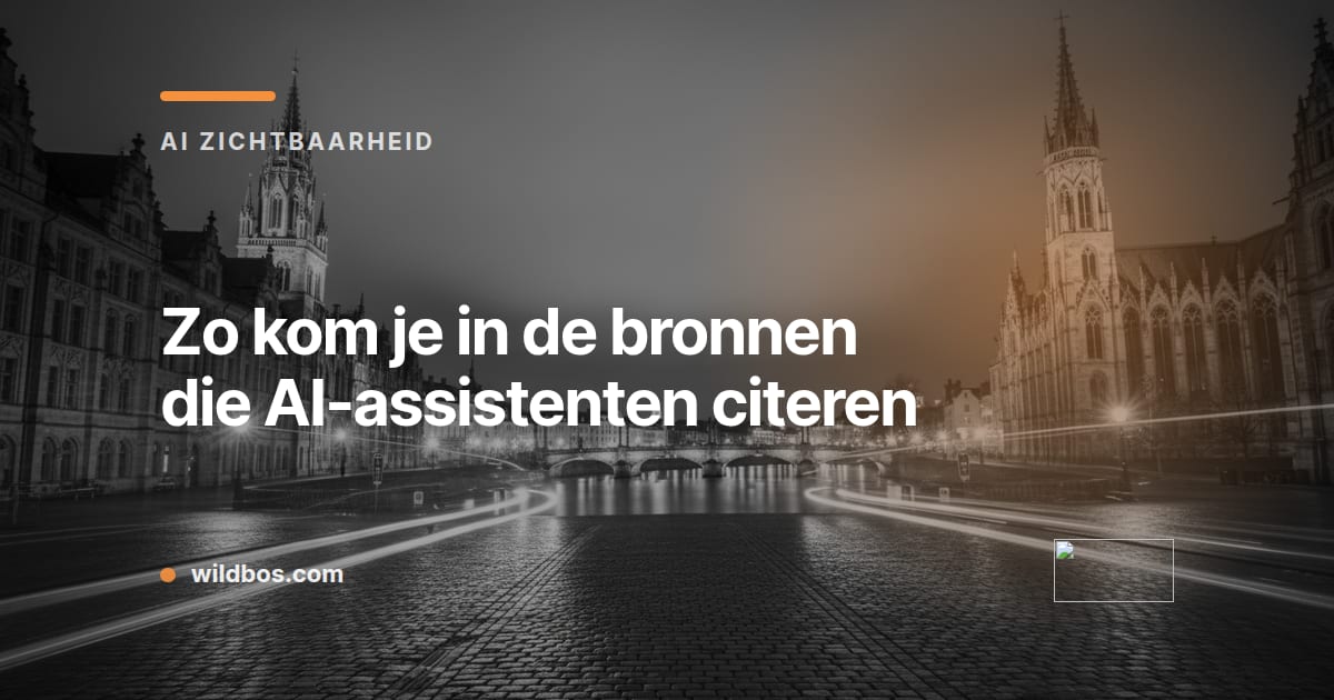 Kaart in Wildbos-huisstijl over hoe je in bronnen van AI-assistenten komt