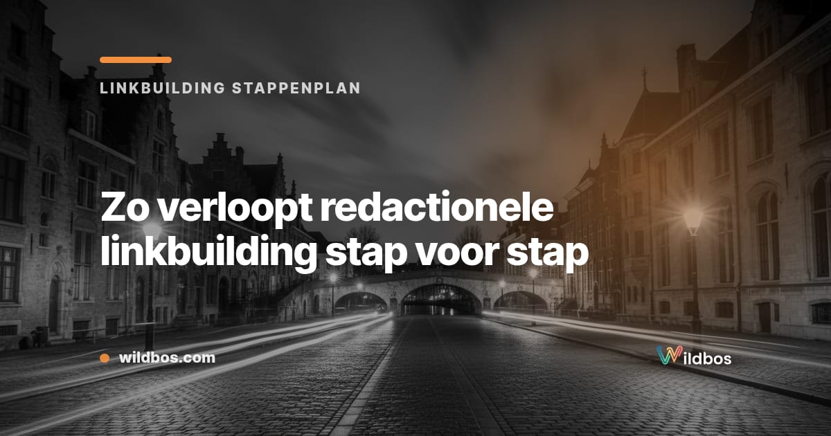 Zo verloopt redactionele linkbuilding stap voor stap