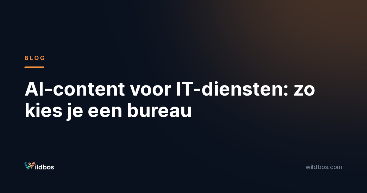 AI-content voor IT-diensten: zo kies je een bureau