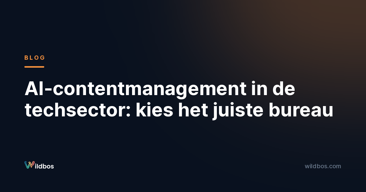 AI-contentmanagement in de techsector: kies het juiste bureau