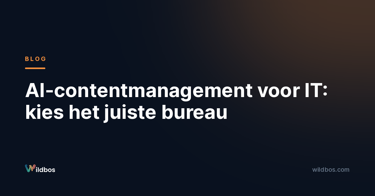 AI-contentmanagement voor IT: kies het juiste bureau