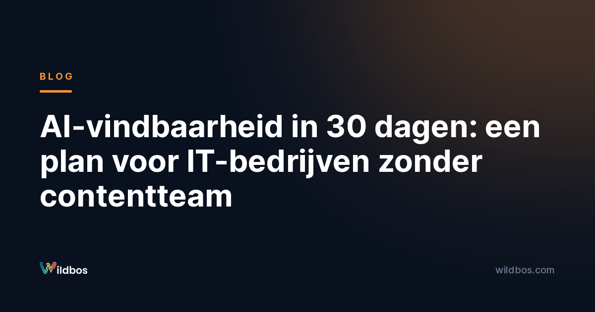 AI-vindbaarheid in 30 dagen: een plan voor IT-bedrijven zonder contentteam