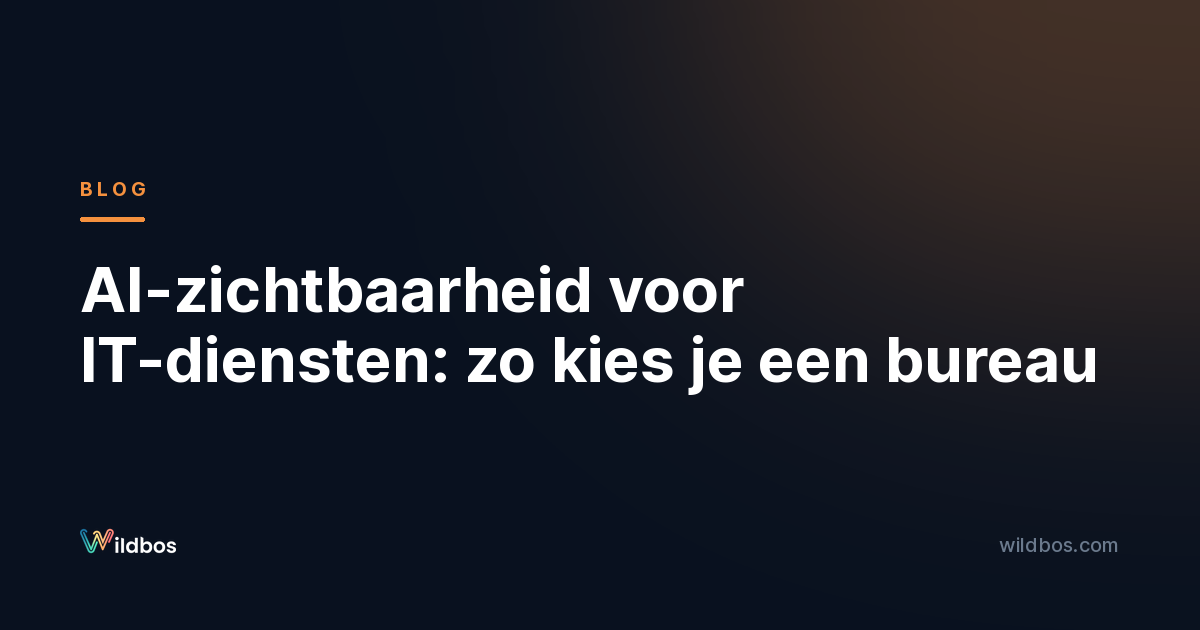 AI-zichtbaarheid voor IT-diensten: zo kies je een bureau