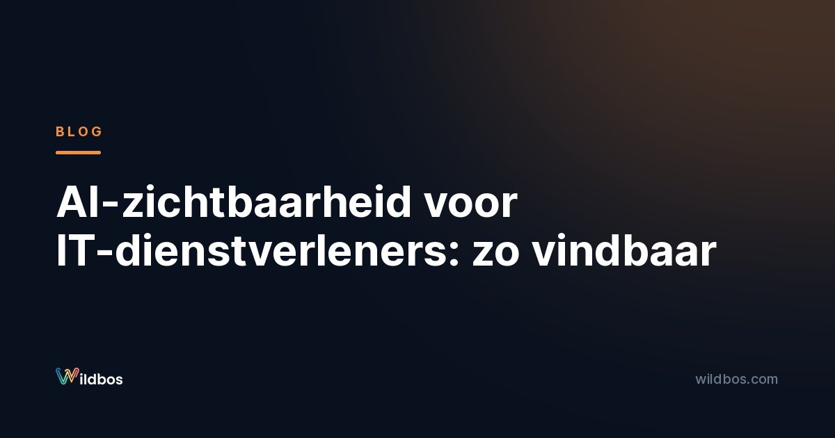 AI-zichtbaarheid voor IT-dienstverleners: zo vindbaar