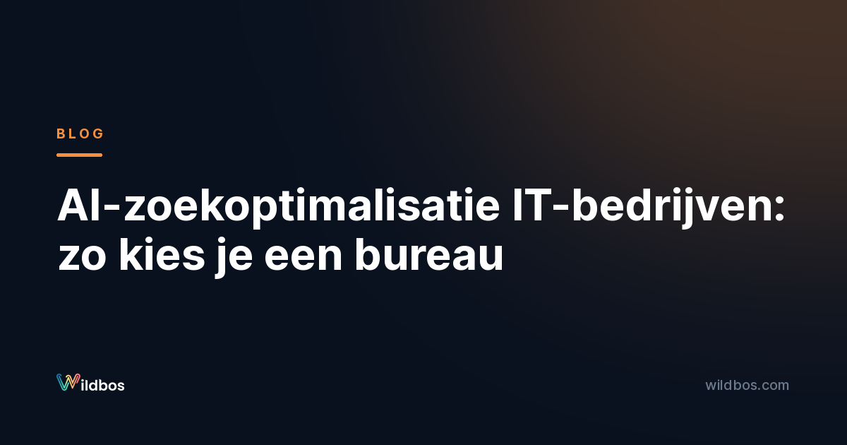 AI-zoekoptimalisatie IT-bedrijven: zo kies je een bureau