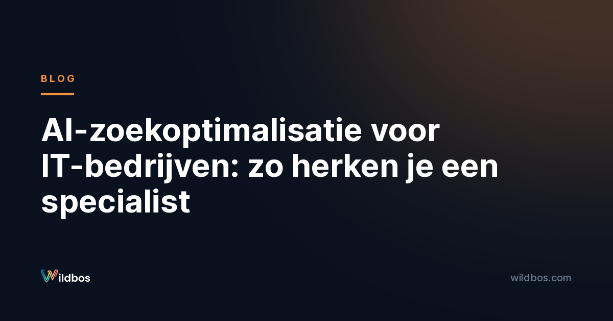 AI-zoekoptimalisatie voor IT-bedrijven: zo herken je een specialist