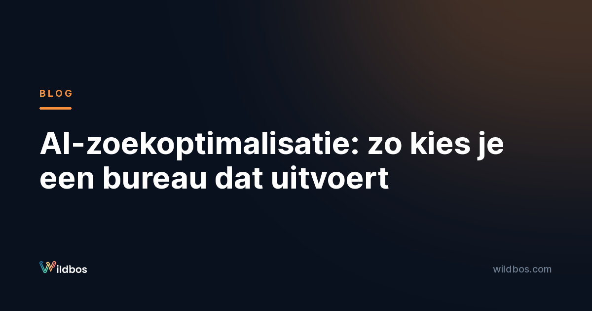 AI-zoekoptimalisatie: zo kies je een bureau dat uitvoert
