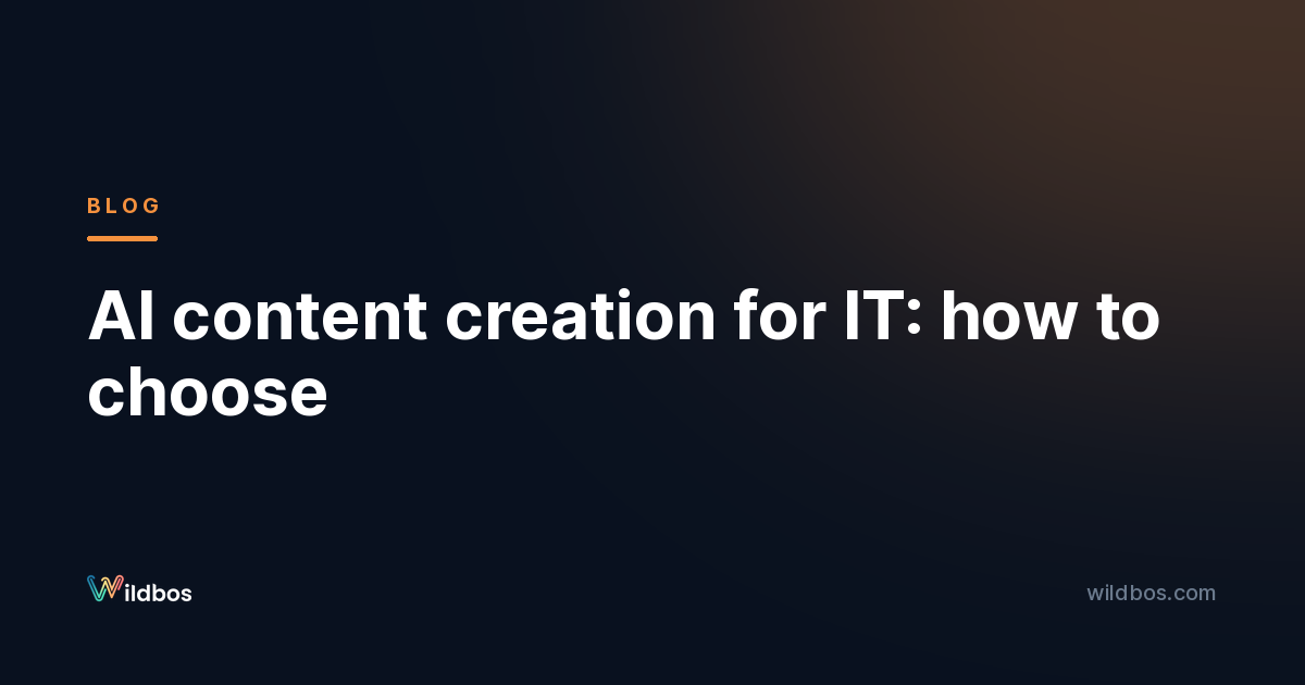 AI content creation for IT: how to choose